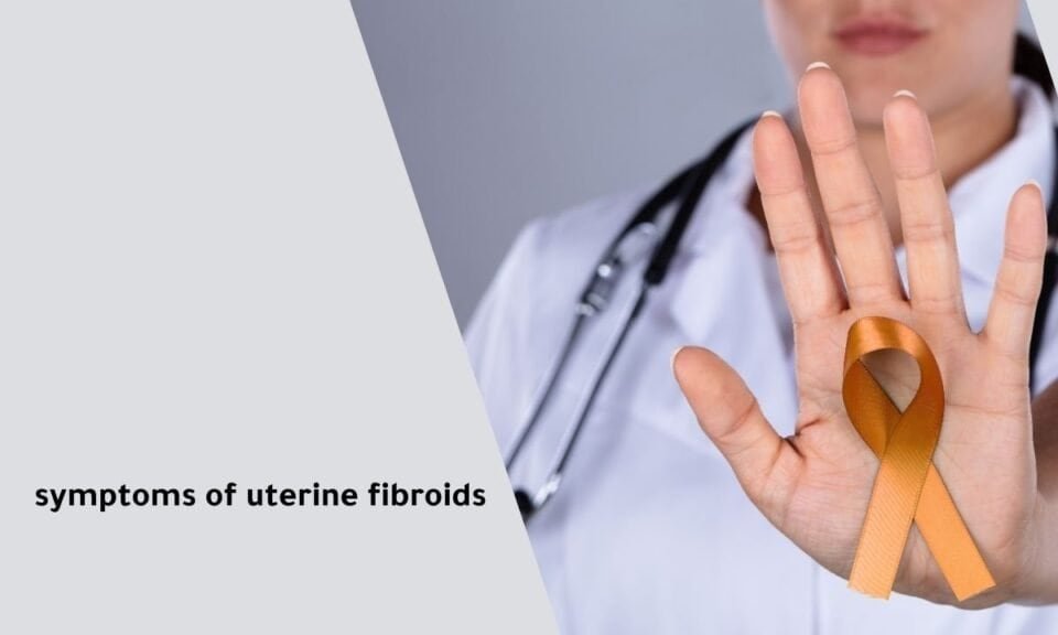 Symptoms Of Uterine Fibroids